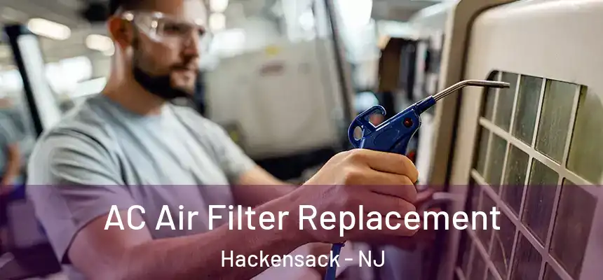  AC Air Filter Replacement Hackensack - NJ