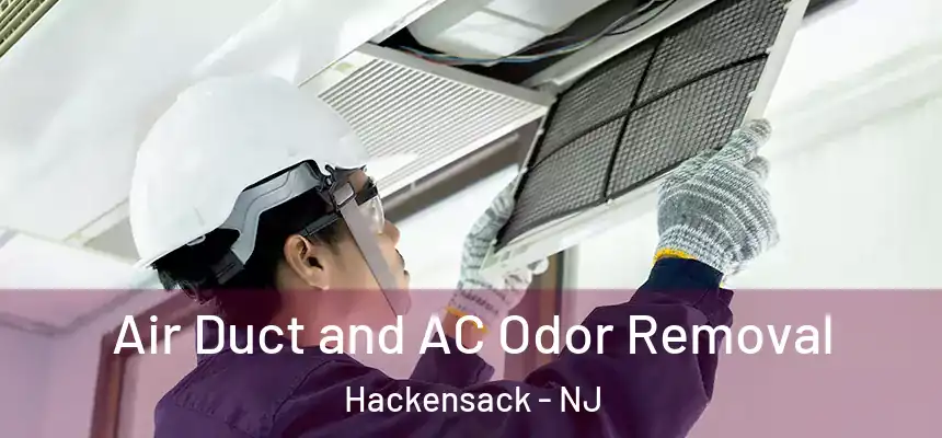  Air Duct and AC Odor Removal Hackensack - NJ