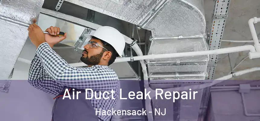  Air Duct Leak Repair Hackensack - NJ
