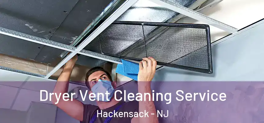  Dryer Vent Cleaning Service Hackensack - NJ