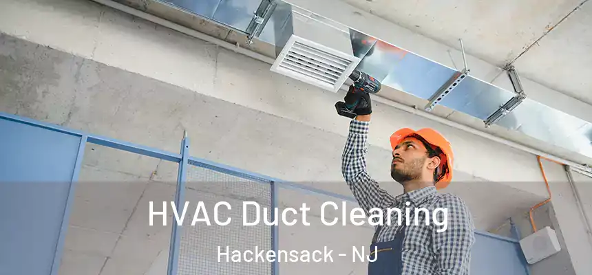  HVAC Duct Cleaning Hackensack - NJ