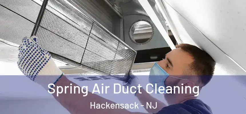  Spring Air Duct Cleaning Hackensack - NJ